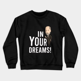 In your dreams, Freud Crewneck Sweatshirt